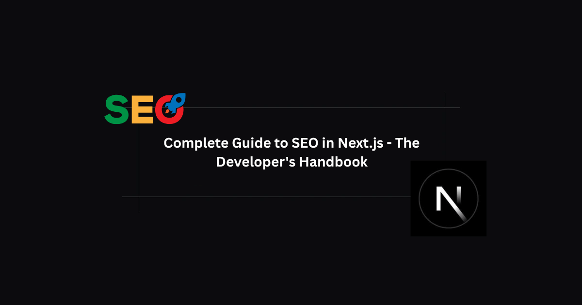 Complete Guide to SEO in Next.js - The Developer's Handbook