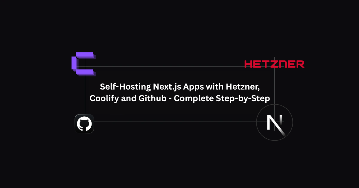 Self-Hosting Next.js Apps with Hetzner and Coolify - Complete Step-by-Step Guide