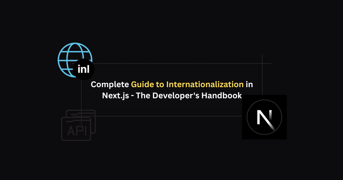 Complete Guide to Internationalization in Next.js - The Developer's Handbook